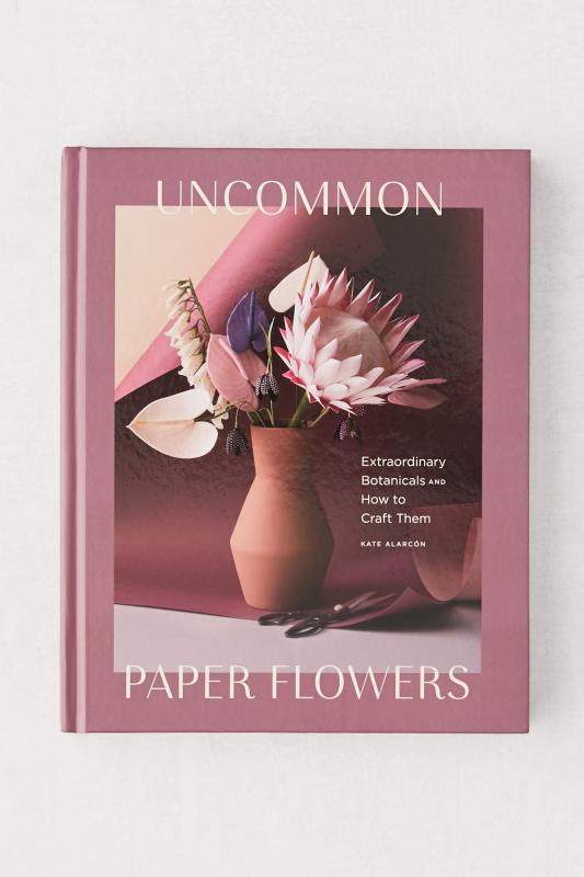 Paper Flowers Extraordinary Botanicals and How to Craft Them