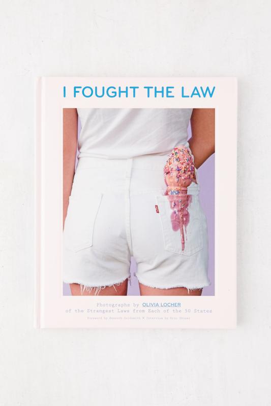 I Fought the Law Photographs of the Strangest Laws from Each of the 50
